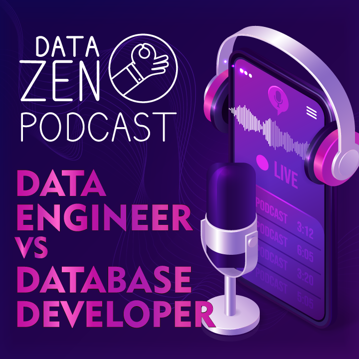 Data Zen Podcast #4: Data Base Developer vs Big Data Engineer episode artwork