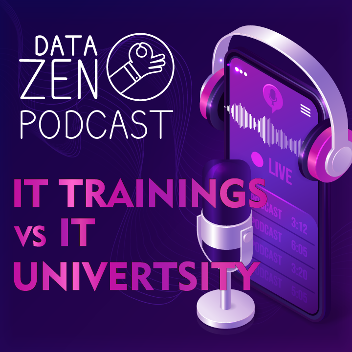 Data Zen Podcast #6: IT trainings vs IT university? episode artwork